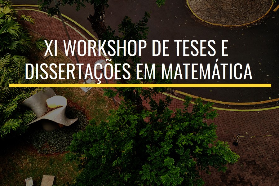 XI Workshop de Teses e Dissertações em Matemática acontece em setembro