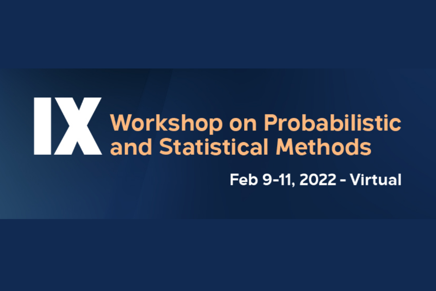 IX Workshop on Probabilistic and Statistical Methods
