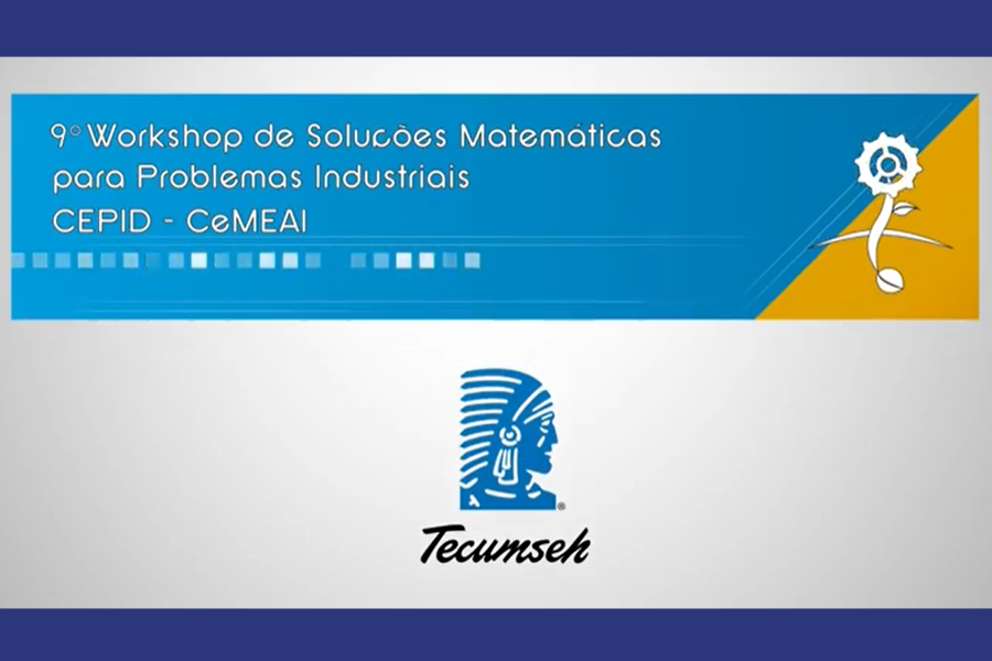 9º Workshop de Soluções Matemáticas para Problemas Industriais – Tecumseh – Problema 3
