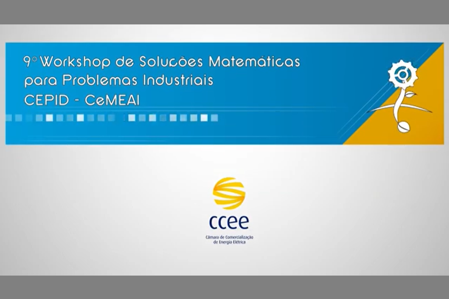 9º Workshop de Soluções Matemáticas para Problemas Industriais – CCEE