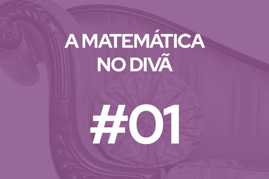 #01 - A Matemática no Divã